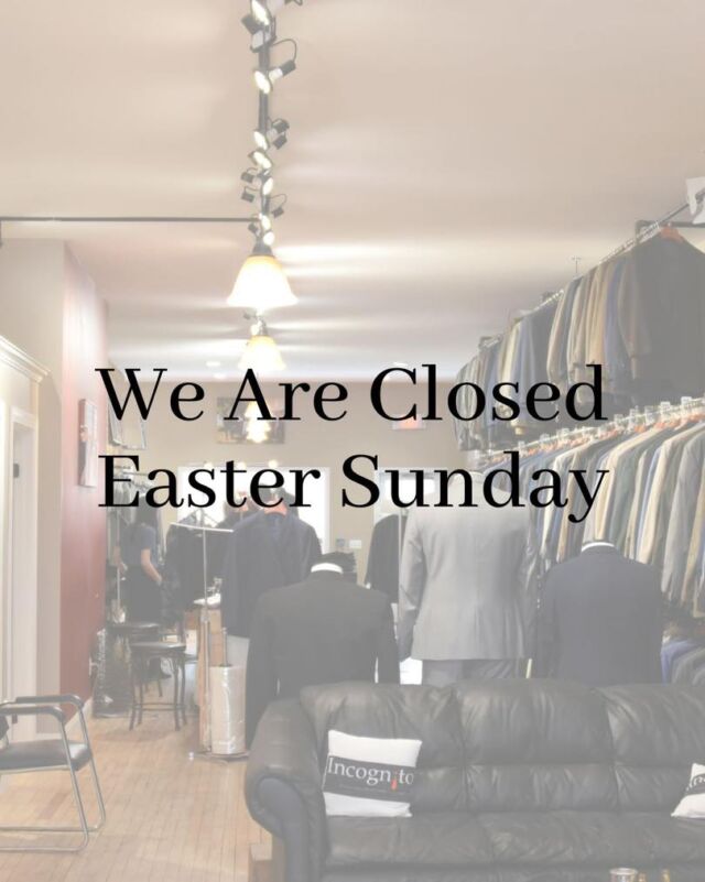 We will be closed this Sunday March 31st for Easter Sunday! We will see you when we return for our normally scheduled hours April 3rd. 👔